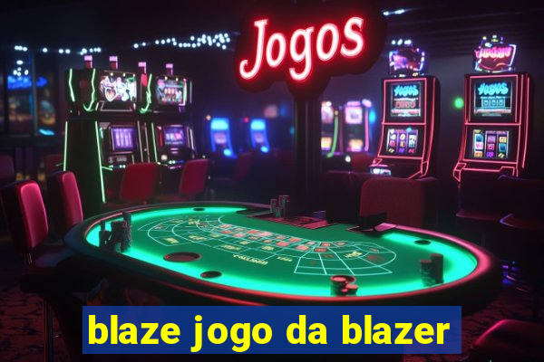 blaze jogo da blazer